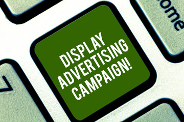 Word writing text Display Advertising Campaign. Business concept for conveys a commercial message using graphics Keyboard key Intention to create computer message pressing keypad idea