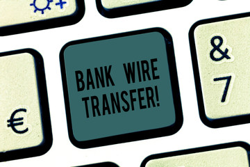 Word writing text Bank Wire Transfer. Business concept for money goes from one bank or credit...