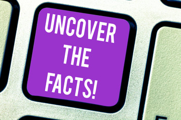 Word writing text Uncover The Facts. Business concept for disclose or reveal truth about event or...