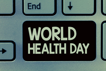 Handwriting text writing World Health Day. Concept meaning Global health awareness day celebrated every year.