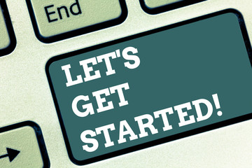 Writing note showing Let S Get Started. Business photo showcasing asking demonstrating to begin...