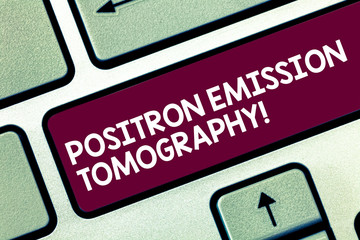 Text sign showing Positron Emission Tomography. Conceptual photo Nuclear medicine functional imaging technique Keyboard key Intention to create computer message pressing keypad idea