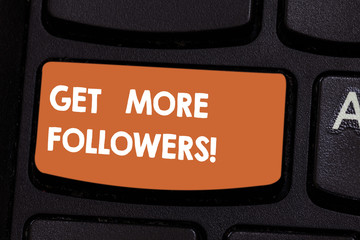 Text sign showing Get More Followers. Conceptual photo increase showing who interested willing...