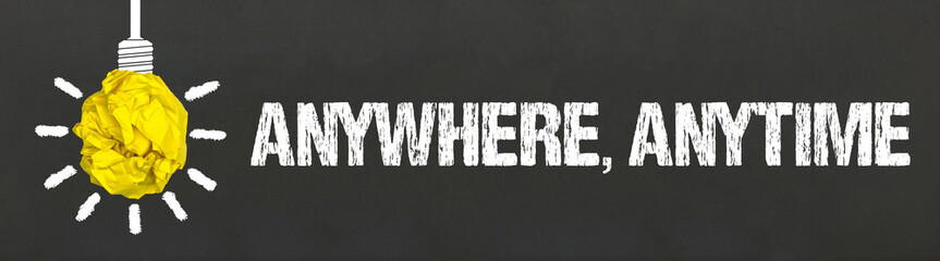 Anywhere, Anytime 
