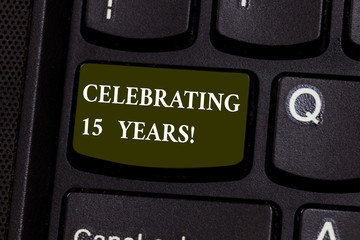 Handwriting text Celebrating 15 Years. Concept meaning Commemorating a special day after 15 years...