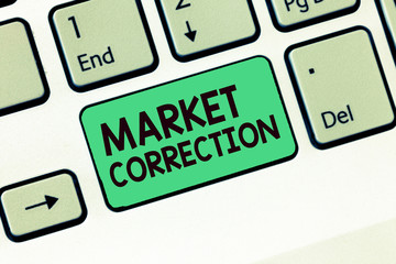 Writing note showing Market Correction. Business photo showcasing When prices fall 10 percent from the 52 week high.
