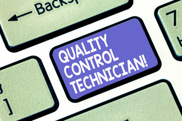 Word writing text Quality Control Technician. Business concept for Responsible for qualityassurance processes Keyboard key Intention to create computer message pressing keypad idea