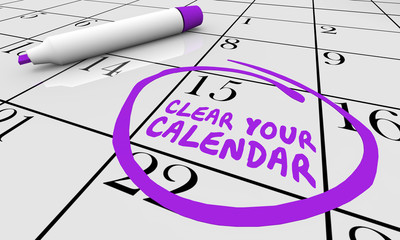 Clear Your Calendar Schedule Cancel Appointments Meetings 3d Illustration