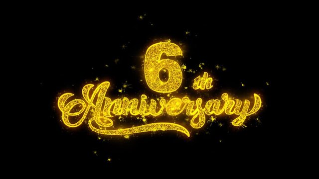 6th Happy Anniversary Typography Written with Golden Particles Sparks Fireworks Display 4K. Greeting card, Celebration, Party Invitation, calendar, Gift, Events, Message, Holiday, Wishes Festival