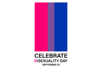 Celebrate Bisexuality Day is observed annually on September 23. This is a day for the bisexual community. Background, poster, greeting card, banner design. 