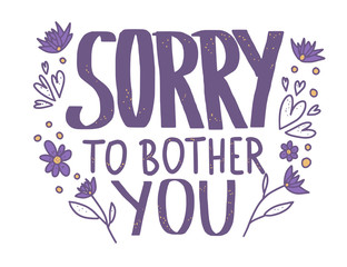 Sorry to bother you quote. Vector illustration.