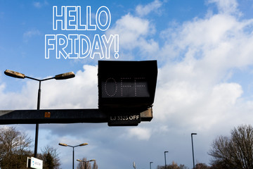 Conceptual hand writing showing Hello Friday. Concept meaning you say this for wishing and hoping another good lovely week Front view lamp post with two lamps sunny day sky background