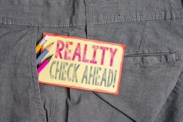 Conceptual hand writing showing Reality Check Ahead. Concept meaning makes them recognize truth...