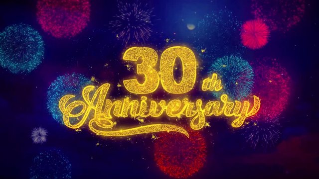 30th Happy Anniversary Greeting Text with Particles and Sparks Colored Bokeh Fireworks Display 4K. for Greeting card, Celebration, Party Invitation, calendar, Gift, Events, Message, Holiday, Wishes.