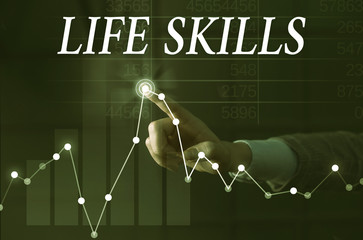 Text sign showing Life Skills. Business photo showcasing skill that is necessary for full...