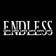 Endless love -  Vector illustration design for banner, t shirt graphics, fashion prints, slogan tees, stickers, cards, posters and other creative uses