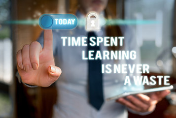 Writing note showing Time Spent Learning Is Never A Waste. Business concept for education has no end Keep learning Modern technology Lady front presenting hands blue glow copy space