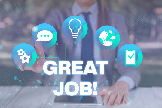 Text sign showing Great Job. Business photo showcasing used praising someone for something they have done very well Female human wear formal work suit presenting presentation use smart device