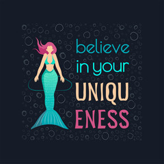 "Believe in your uniqueness" vector lettering with mermaid. Inspirational and motivational phrase in flat style on the dark background. T-shirts, poster, banner, typography design. 