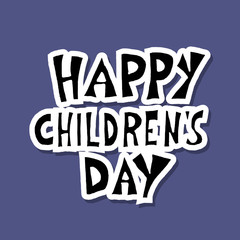 Happy childrens day text. Vector hand drawn emblem.