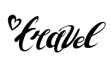 Graphic illustration with inscription travel and heart. Beautiful lettering element for your design.