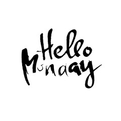 Hello monday. Modern dry brush lettering. Inspirational quote. Calligraphy card. Typography poster. Vector illustration.