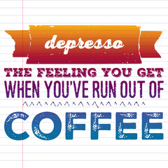 Quote coffee cup typography. Depresso. Calligraphy style quote. Shop promotion motivation. Graphic design lifestyle lettering. Sketch hot drink mug inspiration vector. Coffee break.