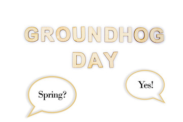 Groundhog day concept with speech bubbles "Spring?' and 'Yes!' means Spring is coming.