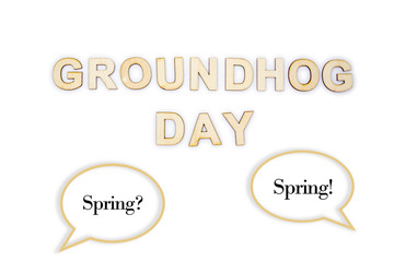 Groundhog day concept with speech bubbles "Spring?' and 'Spring!' means Spring is coming.