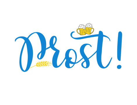 Hand sketched &bdquo; Prost &ldquo; quote in German, translated "Cheers". Drawn Oktoberfest lettering typography, vector illustration.