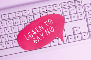 Handwriting text writing Learn To Say No. Conceptual photo decline or refuse few things before you...