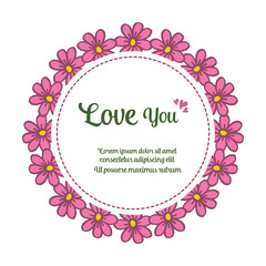 Calligraphic card love you, place for text, with green leaves and pink floral frame. Vector
