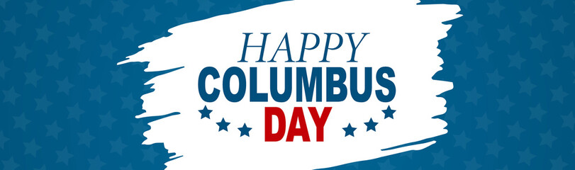 Happy Columbus Day banner or website header. Text over white brush stroke. United States October national holiday. Vector illustration.