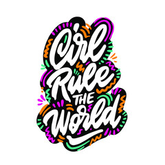 Girl rule the world inscription handwritten. Feminist slogan, phrase or quote. Modern vector illustration for t-shirt, sweatshirt or other apparel print.