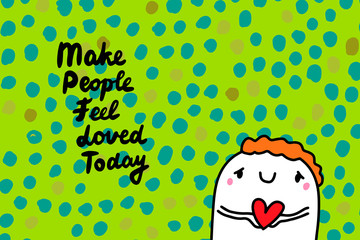 Make people feel loved today hand drawn vector illustration with cartoon man holding red heart