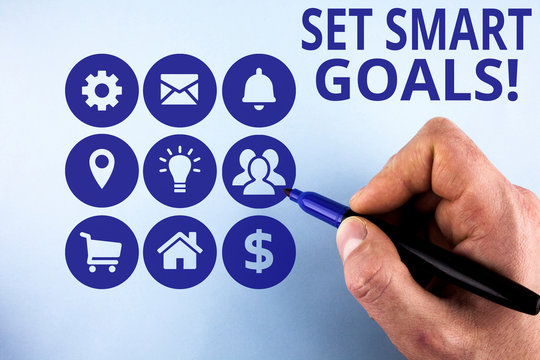 Conceptual Hand Writing Showing Set Smart Goals Concept Meaning List To Clarify Your Ideas Focus Efforts Use Time Wisely Male Designing Layout Presentation Concept For Business Promotion Stock Photo Adobe Stock
