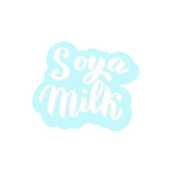 Soya milk text sticker. Trendy lettering font. Packaging, label, banner design. Vector eps 10.