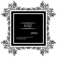 Design for poster hello spring, with leaf floral frame, black and white colors. Vector