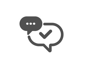 Approved sign. Check mark icon. Speech bubble chat symbol. Classic flat style. Simple approved icon. Vector