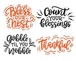 Thanksgiving hand drawn lettering set. Thankful, Bless our nest, Gobble til you wobble, Count your blessings