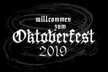 Vector hand drawn oktoberfest 2019 invitation made in Gothic calligraphy style. Quotation translation from German language Welcome to Oktoberfest 2019 for Bavarian beer festival party materials