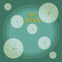 Conceptual hand writing showing Take Action. Concept meaning to do somethingoract in order to get a particular result Different Size Clock Dials against Concentric Circle
