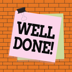 Text sign showing Well Done. Business photo text used praising demonstrating or group for something have done good way Paper stuck binder clip colorful background reminder memo office supply