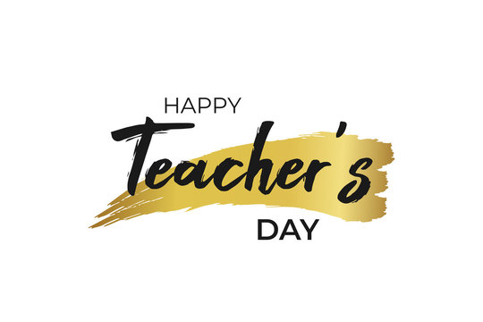 Hand Drawn Brush Golden Stripe And Font Happy Teacher Day. Template For Greeting Card, Poster, Banner. Vector School Illustration.