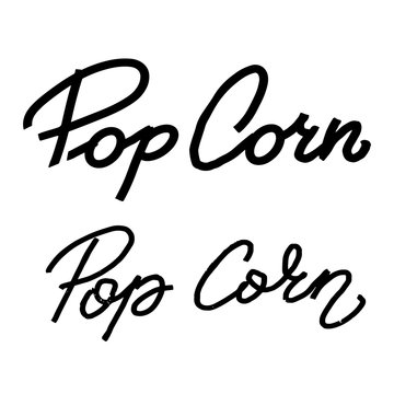 Popcorn text label in Unique rude style. Hand drawn typography sign. Black and white logo. Vector illustration. Graphic Design for print on pack, packaging, t-shirt, poster, banner, flyer card.