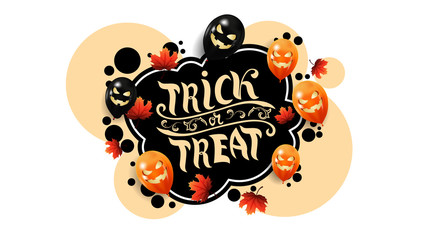 Trick or treat, creative greeting postcard with graffiti style. Template with bubbles, autumn leafs and Halloween balloons.