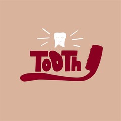 Cute cartoon teeth and toothbrush with inscription  tooth. Vector illustration. Hand drawn. Lettering.