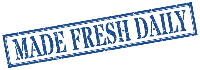 made fresh daily stamp. made fresh daily square grunge sign. made fresh daily