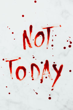 Not today written with blood