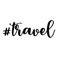 Travel. Hashtag, text or phrase. Lettering for greeting cards, prints or designs. Illustration.